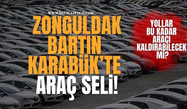 Zonguldak, Bartın ve Karabük’te Araç Seli!