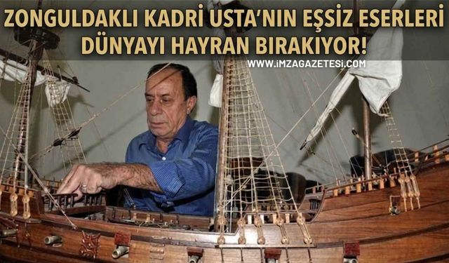 Zonguldaklı Kadri Usta’nın Eşsiz Eserleri Dünyayı Hayran Bırakıyor!