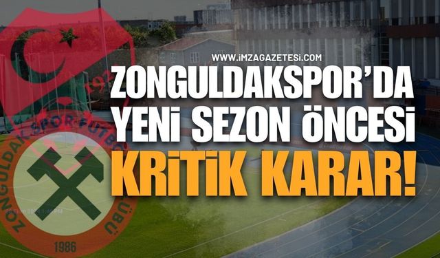 Zonguldakspor’da Yeni Sezon Öncesi Kritik Karar!