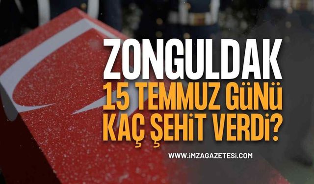 15 Temmuz Şehitlerinin Memleket Dağılımı Açıklandı: Zonguldak Darbe Girişiminde Kaç Şehit Verdi?
