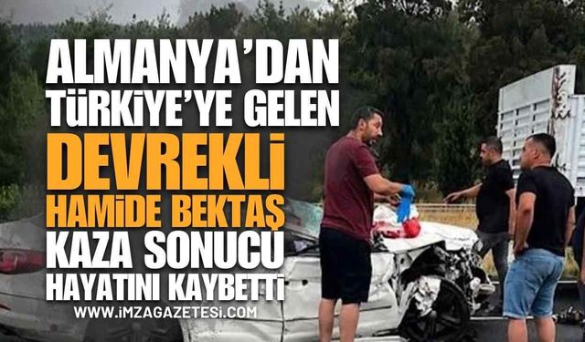 Almanya'dan Memlekete Acı Yolculuk: Gurbetçi Aile Kaza Yaptı, Devrekli Hamide Bektaş Hayatını Kaybetti!