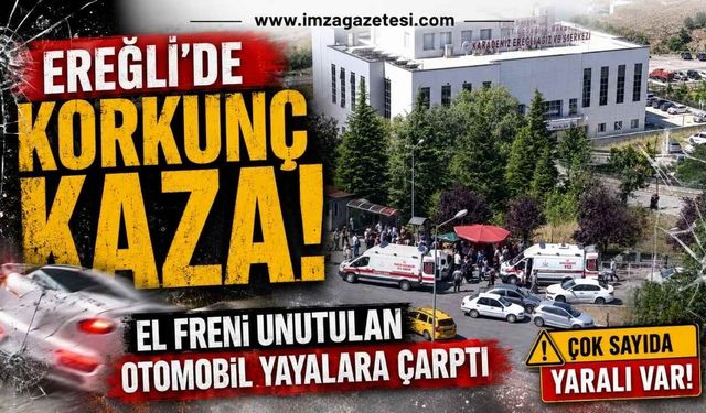 Ereğli'de Korkunç Kaza! El Freni Unutulan Otomobil Yayalara Çarptı