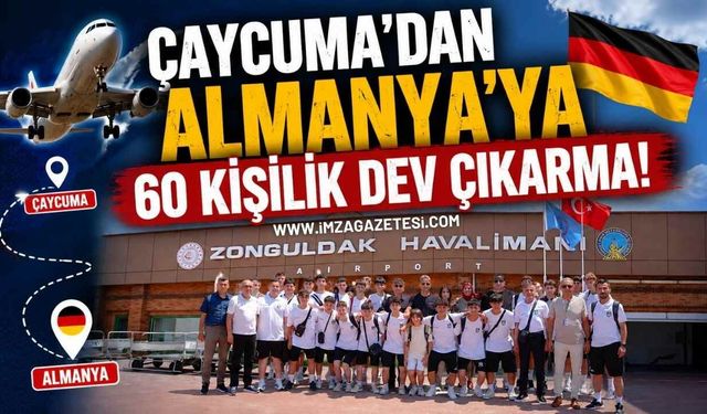 Çaycuma’dan Almanya’ya 60 Kişilik Dev Çıkarma!