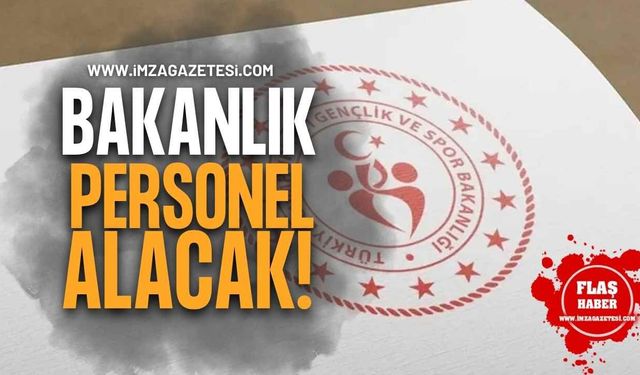 Gençlik ve Spor Bakanlığı Personel Alacak!