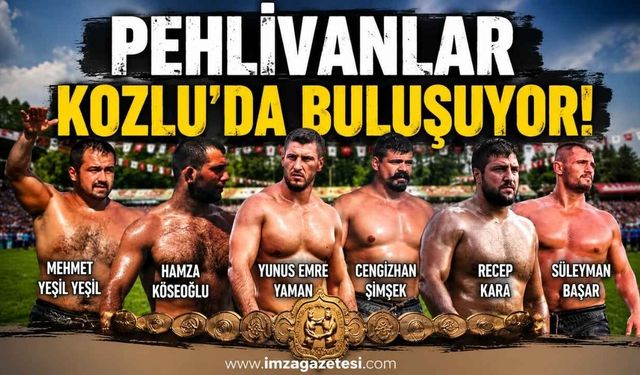 Pehlivanlar Kozlu'da Buluşuyor