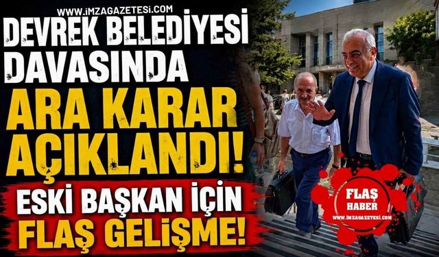 Devrek Belediyesi Davasında Ara Karar Açıklandı! Eski Başkan Bozkurt İçin Flaş Gelişme!