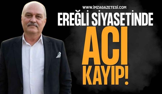 Ereğli Siyasetinde Acı Kayıp! Mustafa Danışmaz Hayatını Kaybetti