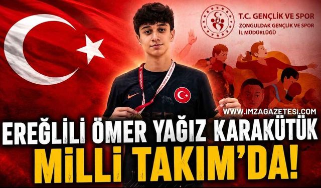 Ereğlili Ömer Yağız Karakütük Millî Takım'da!