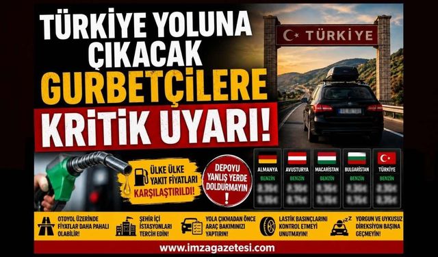 Türkiye Yoluna Çıkacak Gurbetçilere Kritik Uyarı!