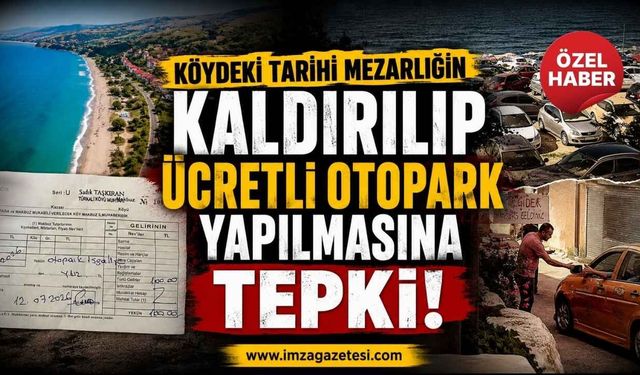 Köydeki Tarihi Mezarlığın Kaldırılıp Ücretli Otopark Yapılmasına Tepki!