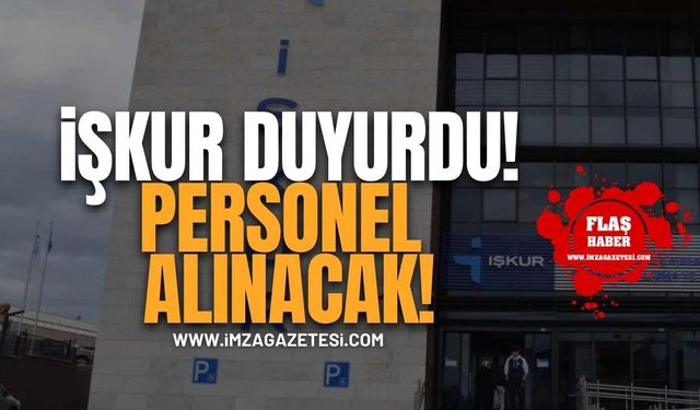 İŞKUR Duyurdu! Personel Alınacak!