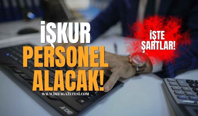 İşkur Personel Alacak! İşte Şartlar!