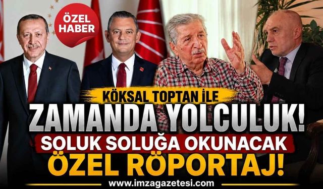 Köksal Toptan İle Zamanda Yolculuk! Soluk Soluğa Okunacak Özel Röportaj!