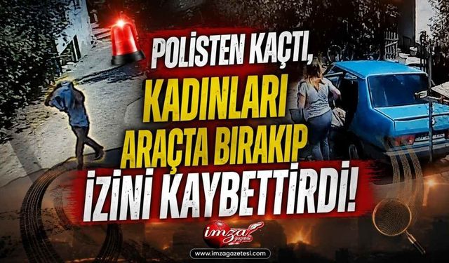 Polisten Kaçtı, Kadınları Araçta Bırakıp İzini Kaybettirdi