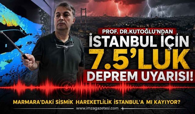 Prof. Dr. Kutoğlu'ndan İstanbul İçin 7.5'luk Deprem Uyarısı! Marmara'daki Sismik Hareketlilik İstanbul'a mı Kayıyor?