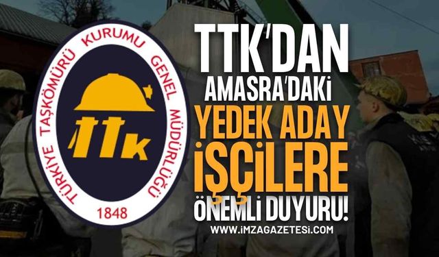 TTK’dan Amasra’daki Yedek Aday İşçilere Duyuru!