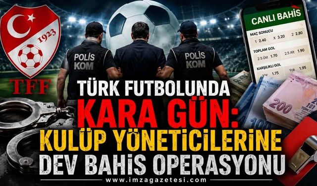 Türk Futbolunda Kara Gün: Kulüp Yöneticilerine Dev Bahis Operasyonu! Zonguldakspor O Listede Mi?