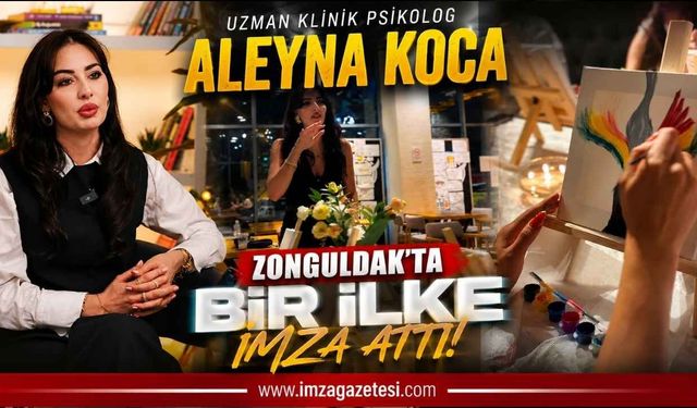 Uzman Klinik Psikolog Aleyna Koca, Zonguldak'ta Bir İlke İmza Attı!