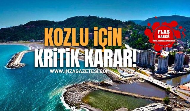Kozlu İçin Önemli Kararlar Alındı!