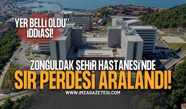 Zonguldak Şehir Hastanesi'nde Sır Perdesi Aralandı!
