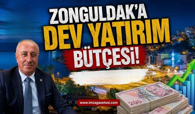 Zonguldak'a Dev Yatırım Bütçesi!