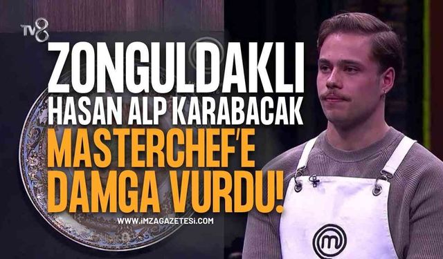 Zonguldaklı Hasan Alp Karabacak MasterChef Yarışmasına Damga Vurdu
