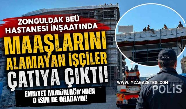 Zonguldak'ta İşçilerin Çatı İsyanı: 3 Aydır Maaş Alamayan Emekçiler Faciaya Neden Oluyordu! O İsim Devreye Girdi...