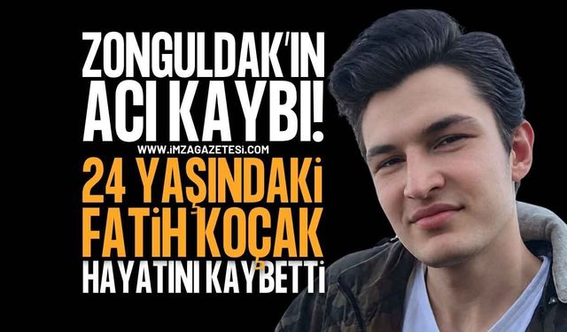 Alaplı'da Acı Kayıp: 24 Yaşındaki Fatih Koçak Kansere Yenik Düştü!