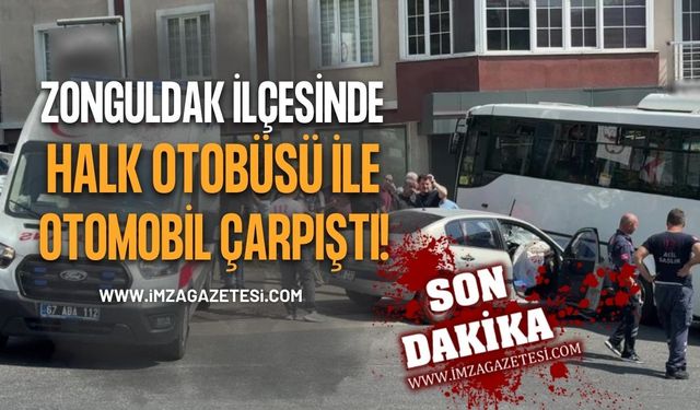 Zonguldak'ın İlçesinde Halk Otobüsü İle Otomobil Çarpıştı!