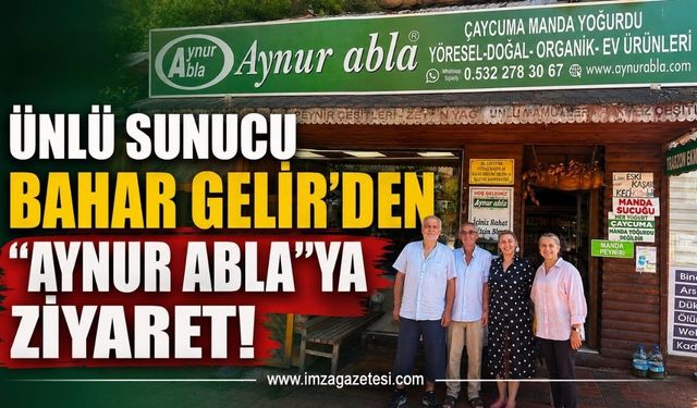 Ünlü Sunucu Bahar Gelir’den "Aynur Abla"ya Ziyaret!