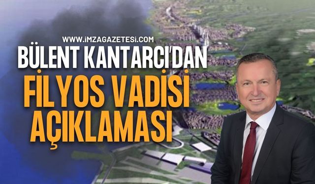 Çaycuma Belediye Başkanı Bülent Kantarcı’dan Filyos Vadisi Açıklaması