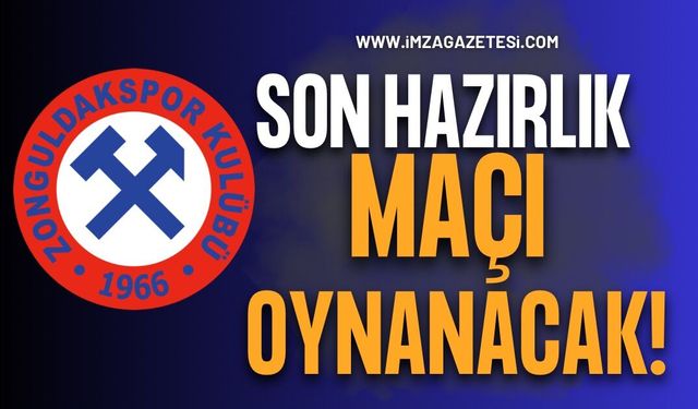 Zonguldakspor FK son hazırlık maçını oynayacak!