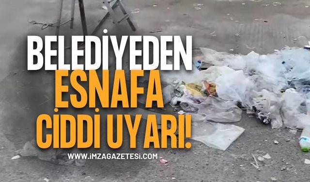 Belediyeden Esnafa Ciddi Uyarı!