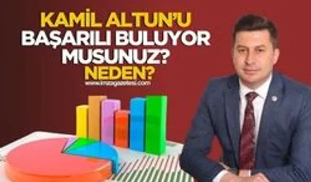 Kilimli Belediye Başkanı Kamil Altun'u başarılı buluyor musunuz? Neden?