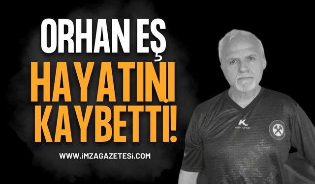 Orhan Eş Hayatını Kaybetti!