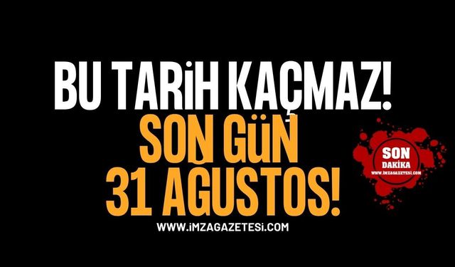 Borcu Olanlar Dikkat! Son Gün 31 Ağustos!