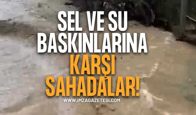 Sel Ve Su Baskınlarına Karşı Sahadalar!