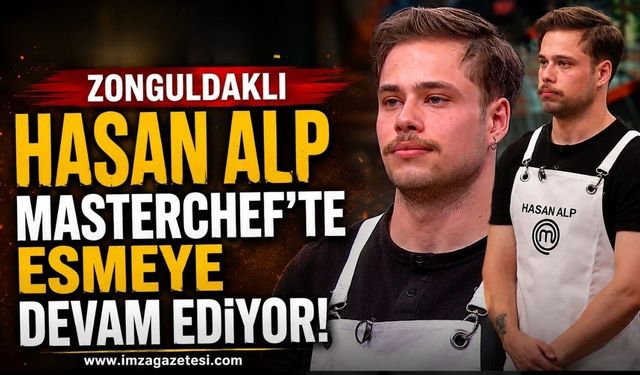 Zonguldaklı Hasan Alp Karabacak MasterChef'te Esmeye Devam Ediyor!