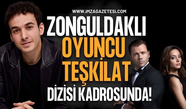 Zonguldaklı Oyuncu Ferhan Vural, TRT 1’in Fenomen Dizisi “Teşkilat” Kadrosunda!