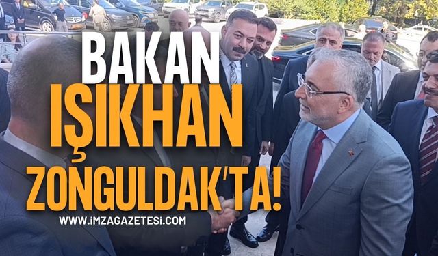 Çalışma ve Sosyal Güvenlik Bakanı Prof. Dr. Vedat Işıkhan Zonguldak’ta!