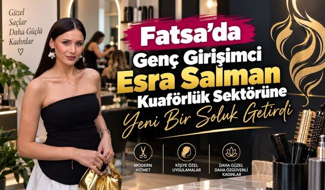 Genç Girişimci Hayalini Gerçekleştirdi! Esroww Hair Make-Up Kapılarını Açtı