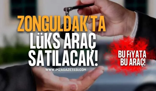 Zonguldak'ta Lüks Otomobil Satılacak!