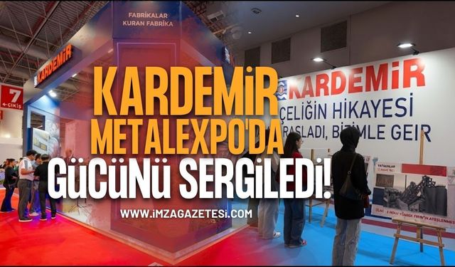KARDEMİR MetalExpo'da Gücünü Sergiledi