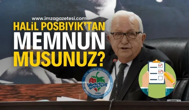 Zonguldak KDZ. Ereğli Belediye Başkanı Halil Posbıyık'tan Memnun Musunuz?
