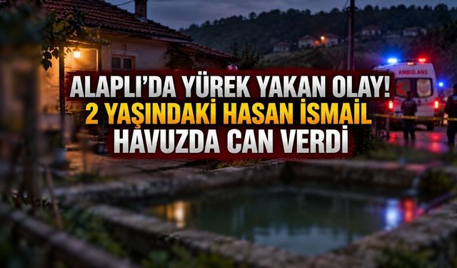 Alaplı’da Yürek Yakan Olay! 2 Yaşındaki Hasan İsmail Öztürk Hayatını Kaybetti