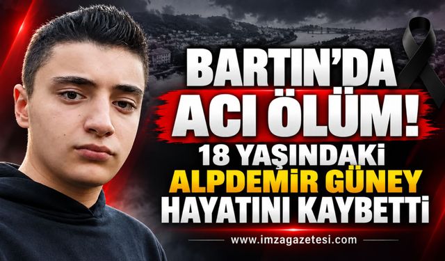 Bartın’da acı ölüm! 18 yaşındaki Alpdemir Güney hayatını kaybetti