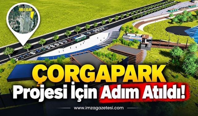ÇORGAPARK Projesi İçin Adım Atıldı...