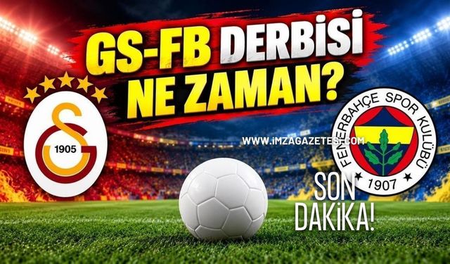 Süper Lig’de Derbi Haftası! Galatasaray-Fenerbahçe Maçı Ne Zaman Saat Kaçta?