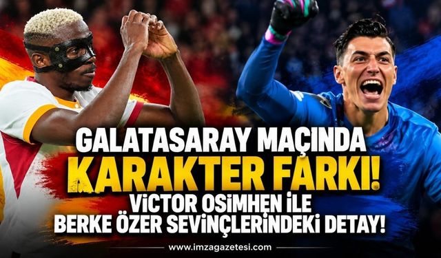 Galatasaray Maçında Karakter Farkı! Victor Osimhen ile Berke Özer sevinçlerindeki Detay!