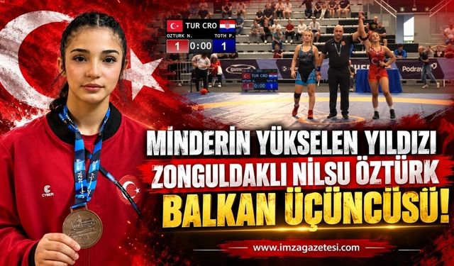 Minderin Yükselen Yıldızı Zonguldaklı Nilsu Öztürk Balkan Üçüncüsü